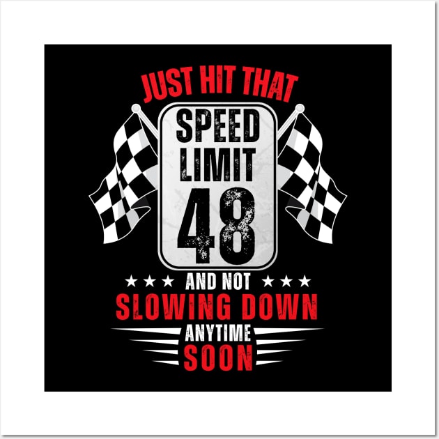 48th Birthday Speed Limit Sign 48 Years Old Funny Racing Wall Art by HollyDuck